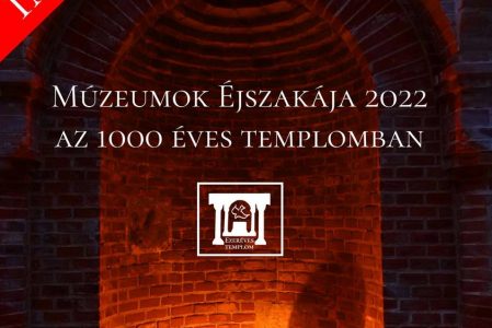 Múzeumok Éjszakája 2022 az 1000 Éves Templomban